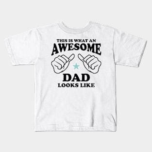 This is what an Awesome Dad looks like Kids T-Shirt